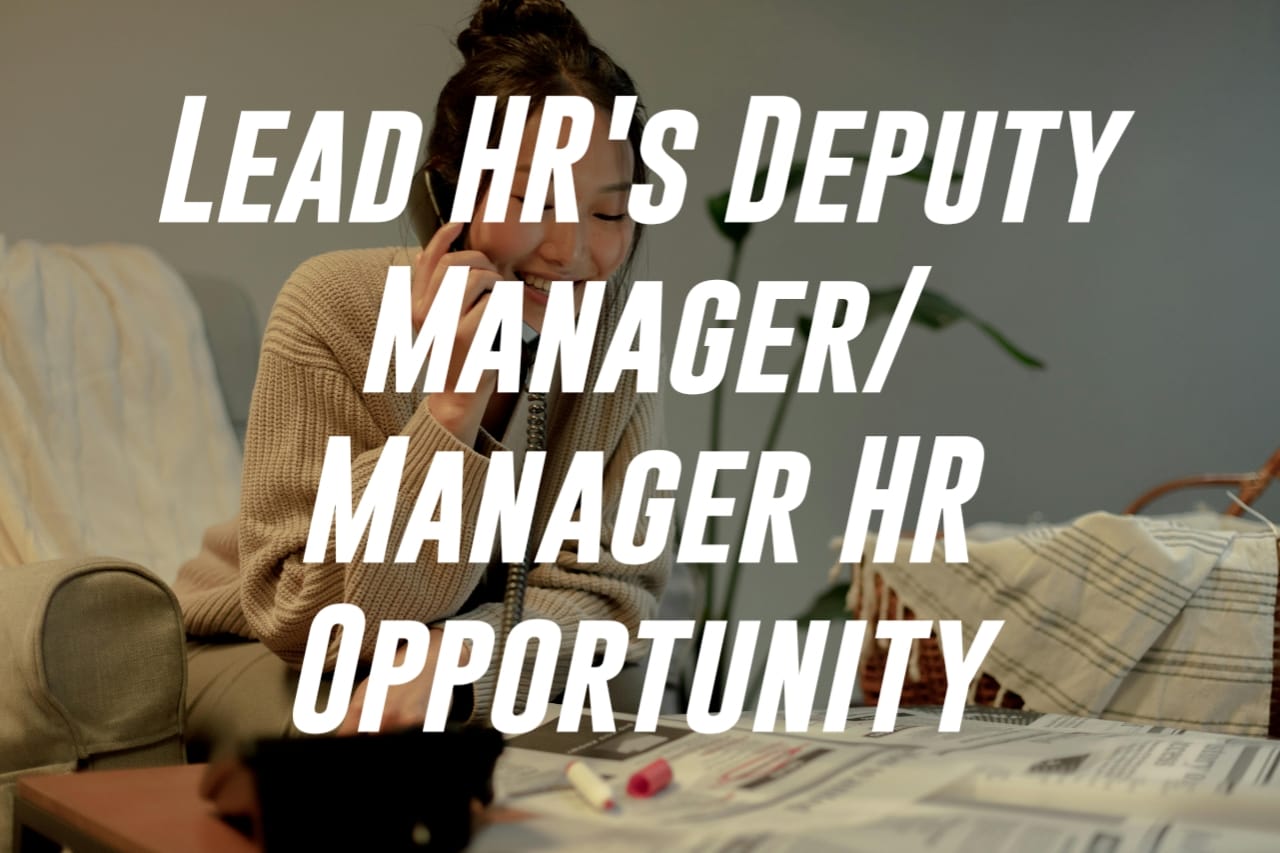 Lead HR's Deputy Manager/Manager HR Opportunity
