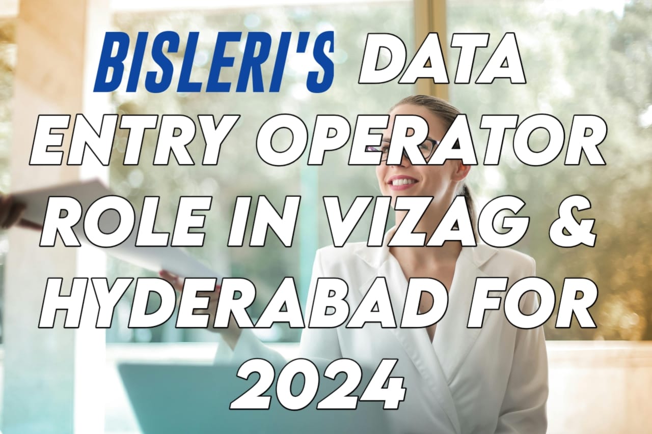 Free job alert 2024 : BISLERI's Data Entry Operator Role in Vizag & Hyderabad for 2024