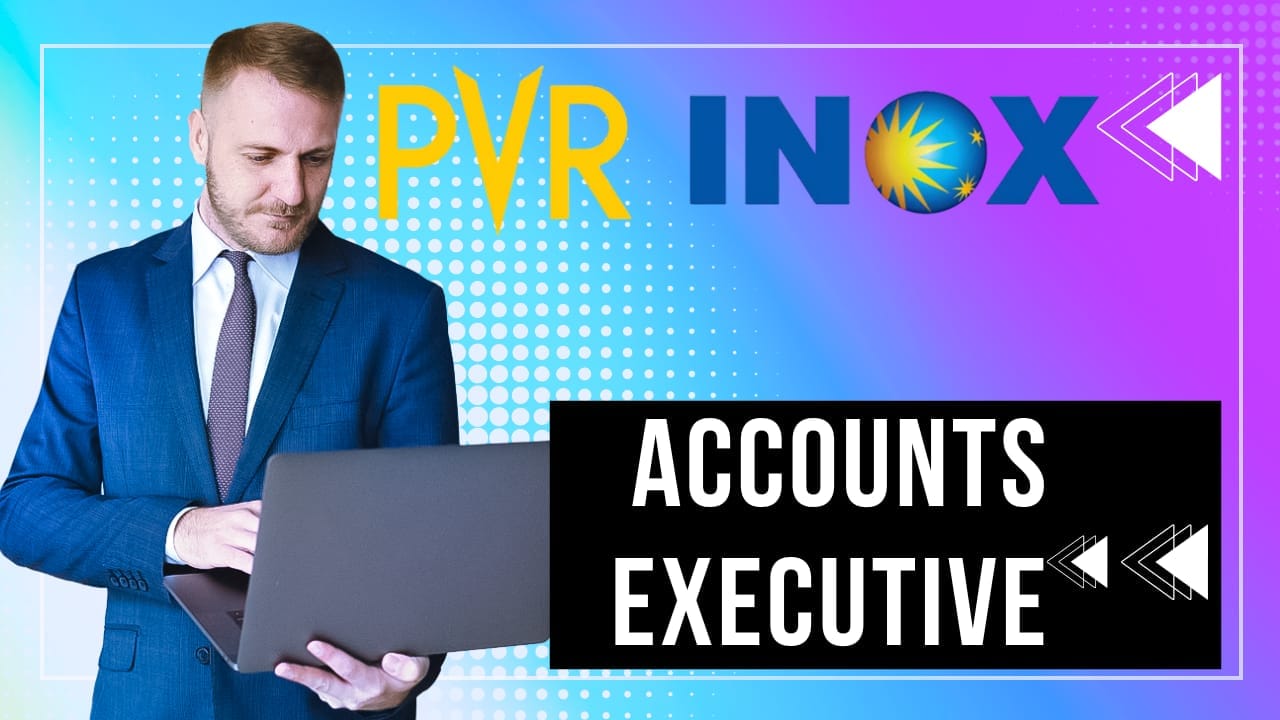 Elevate Your Career: Accounts Executive Position at PVR INOX