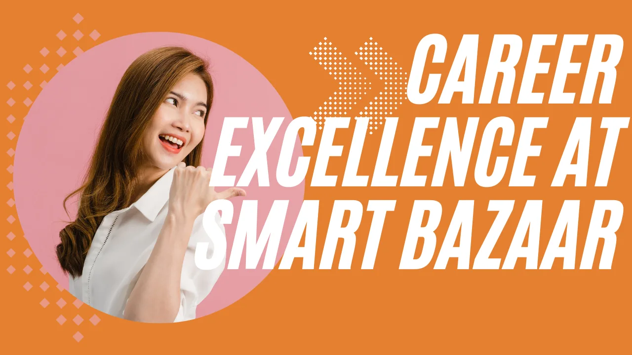 "Smart Bazaar Careers Unleashed"