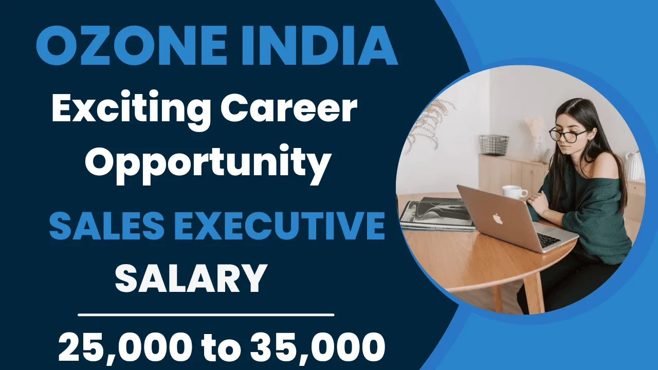 Exciting Career Opportunity: Join Ozone India as a Sales Executive