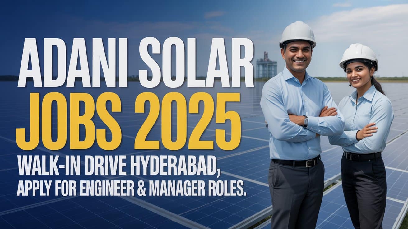 Adani Solar announces large-scale hiring for Engineers and Managers in 2025.