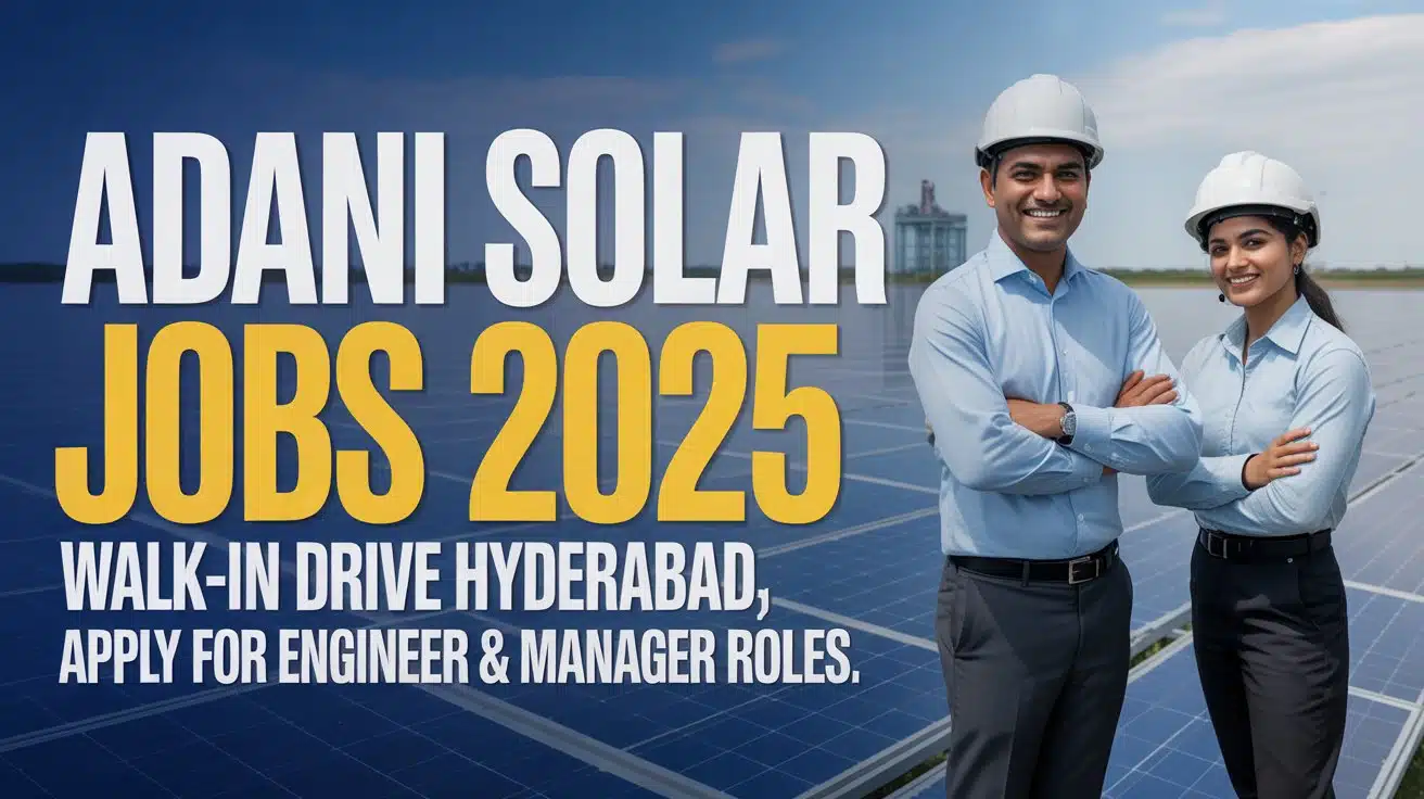Adani Solar announces large-scale hiring for Engineers and Managers in 2025.